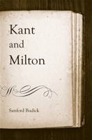 Kant and Milton 0674050053 Book Cover