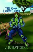 TBI Guy's Learnin' Lessons: Raking Gradiflora Magnolia Leaves 1947704745 Book Cover