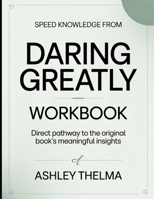 Speed Knowledge From Daring Greatly: Direct Pathway To The Original book's Meaningful insights B0GX223TR2 Book Cover