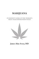 Marijuana: An Honest Look at the World's Most Misunderstood Weed 1734496800 Book Cover