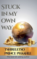 Stuck In My Own Way (Self Help) B0F8SCHPW5 Book Cover