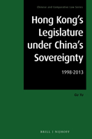 Hong Kong's Legislature Under China's Sovereignty: 1998-2013 9004277900 Book Cover