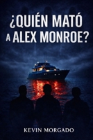 ¿Quién mató a Alex Monroe? (Spanish Edition) B0GWHHVKNP Book Cover