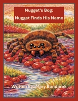 Nugget's Bog: Nugget Finds His Name B0H6P3GDMQ Book Cover