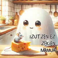 Izutzen ez zekien mamua - haur ipuina - letra larria: 3 eta 5 urte bitarteko umeentzako ipuina - haurrentzako liburu ilustratua (Basque Edition) B0CWRBFPFG Book Cover