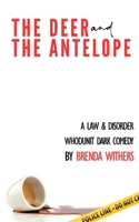 Deer and the Antelope : A Law & Disorder Dark Comedy 1968051244 Book Cover