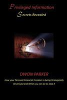 Privileged Information Secrets Revealed 0985606800 Book Cover