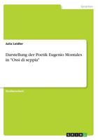 Darstellung der Poetik Eugenio Montales in Ossi di seppia 3668713421 Book Cover