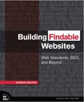 Building Findable Web Sites: Web Standards SEO and Beyond 0321526287 Book Cover