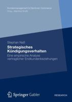Strategisches Kundigungsverhalten: Eine Empirische Analyse Vertraglicher Endkundenbeziehungen 3834929409 Book Cover