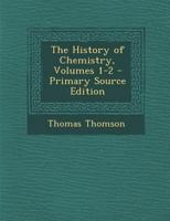 The History of Chemistry, Volumes 1-2 1142887138 Book Cover