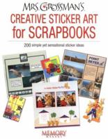 Mrs. Grossman's Creative Sticker Art for Scrapbooks: 200 Simply Yet Sensational Sticker Ideas 1892127393 Book Cover