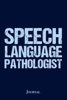 Speech Language Pathologist Journal: SLP Speech Pathology Therapist Notebook 1699024480 Book Cover