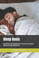 Sleep Oasis: Meditation and Mindfulness Practices for Restful Sleep and Deep Relaxation B0C6BMLM73 Book Cover