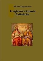 Preghiere e Litanie Cattoliche - Edizione successiva alla 1� 1326623516 Book Cover