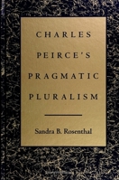 Charles Peirce's Pragmatic Pluralism (Suny Series in Philosophy) 0791421589 Book Cover