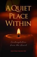 A Quiet Place Within: Contemplation from the Heart 0648230341 Book Cover