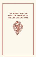 The Middle English Stanzaic Versions of the Life of St Anne (Early English Text Society Original Series) 0859919129 Book Cover