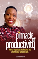 Pinnacle Of Productivity 1648715206 Book Cover