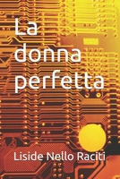 La donna perfetta (Italian Edition) B0GXK6BRHN Book Cover