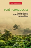Forêt Congolaise: Conflits nébuleux d'objectifs écologiques et économiques (Harmattan Congo-Brazzaville) (French Edition) 2140285042 Book Cover