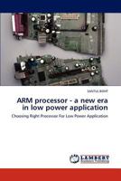 Arm Processor - A New Era in Low Power Application 3659307513 Book Cover