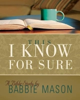 This I Know for Sure: Taking God at His Word 1426740816 Book Cover