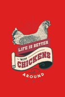 Life is Better With Chickens: Vintage Life is Better With Chicken Animal Pet Farmer Gift Funny Chicken whisperer Farm Journal 6" x 9"(15.24 x 22.86 cm), 120 Pages (Chicken Themed Book) 1650083688 Book Cover
