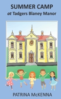 Summer Camp at Tadgers Blaney Manor 0993262449 Book Cover