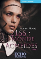2166: le monde des Acmeïdes (livre 2) (French Edition) 2490775987 Book Cover