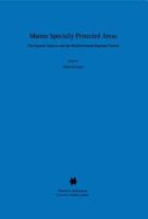 Marine Specially Protected Area:The General Aspects and the Mediterranean Regional System (International Environmental Law and Policy Series, V.52) 9041111298 Book Cover
