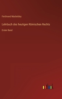 Lehrbuch des heutigen Römischen Rechts: Erster Band 3368444751 Book Cover