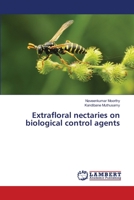 Extrafloral nectaries on biological control agents 6207806549 Book Cover