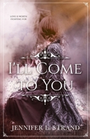 I'll Come to You: a novel B0D7QTSM9G Book Cover
