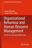Organizational Behaviour and Human Resource Management: A Guide to a Specialized MBA Course 3319668625 Book Cover