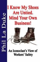 I Know My Shoes Are Untied.: Mind Your Own Business! 1945853123 Book Cover