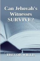 Can Jehovah's Witnesses SURVIVE? 1475051611 Book Cover