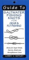 Guide To Saltwater Fishing Knots for Gear & Fly Fishing: Knots for Super Braid, Dacron, Braid and Monofilament Lines 1571882731 Book Cover