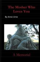 The Mother Who Loves You: A Memorial 0972796746 Book Cover