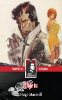Elige tu (Novela Negra) 1481247018 Book Cover