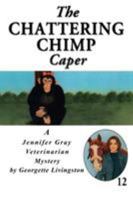 Chattering Chimp Caper, The 0803492898 Book Cover