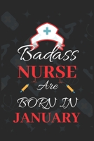 Badass Nurse Are Born In January: Blank Lined Journal/Funny Birthday Saying Notebook/Journal & Diary Gift For Nurse 1676556931 Book Cover