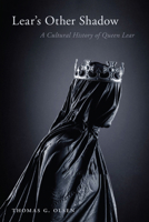 Lear’s Other Shadow: A Cultural History of Queen Lear 1644533553 Book Cover