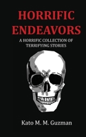 Horrific Endeavors B0DQRCZ3RP Book Cover