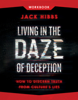 Living in the Daze of Deception Workbook: How to Discern Truth from Culture's Lies 0736990070 Book Cover