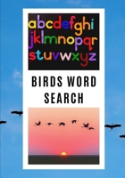 BIRDS WORD SEARCH: Easy for Beginners | Adults and Kids | Family and Friends | On Holidays, Travel or Everyday | Great Size | Quality Paper | Beautiful Cover | Perfect Gift Idea 1661304265 Book Cover