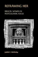 Reframing Her: Biblical Women in Postcolonial Focus (Bible in the Modern World) 1905048696 Book Cover