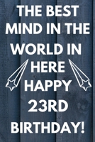 The Best Mind IN The World In Here Happy 23rd Birthday: Funny 23rd Birthday Gift Best mind in the world Pun Journal / Notebook / Diary (6 x 9 - 110 Blank Lined Pages) 1692802631 Book Cover
