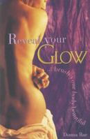 Reveal Your Glow . . . Brush Your Body Beautiful 0966328639 Book Cover