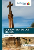LA FRONTERA DE LAS CRUCES: Tercera Parte 6200111219 Book Cover